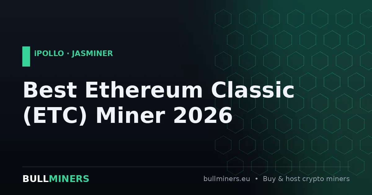 Best Ethereum Classic (ETC) Miner 2026: iPollo &amp; Jasminer Compared