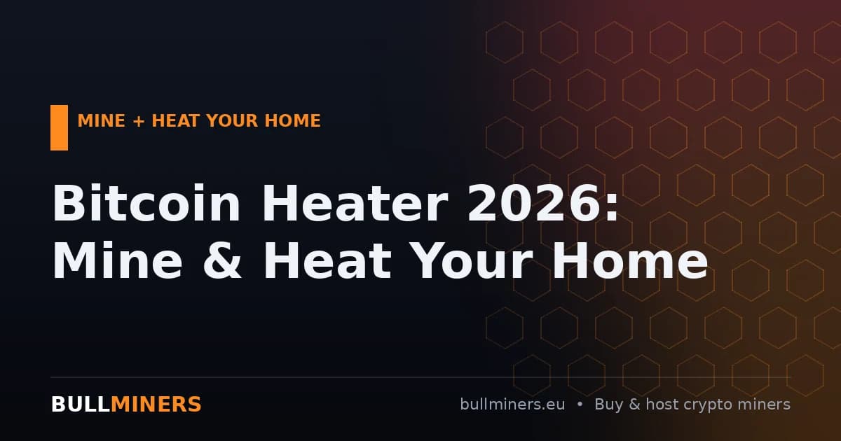 Bitcoin Heater 2026: Mine Crypto and Heat Your Home